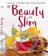 Beauty And Slim: Ragam Jus Dan Smoothie Untuk Langsing Yang Sehat