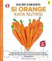 Seri Apotek Dapur: Raja Obat Alami Wortel Si Orange Kaya Nutrisi