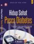 Hidup Sehat Pasca Diabetes: Berhasil Selama 21 Tahun Mengendalikan Diabetes Dan Sudah Lepas Suntikan Insulin Sejak Desember 2016
