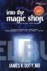 Into The Magic Shop (Ke Dalam Toko Sulap): Pencarian Seorang Ahli Bedah Saraf untuk Menemukan Misteri Otak dan Rahasia Jantung