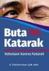Buta Katarak: Kebutaan Karena Katarak (Kenali dan Tangani)