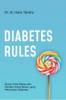 Diabetes Rules: Aturan Pola Makan dan Perilaku Hidup Benar yang Menumpas Diabetes