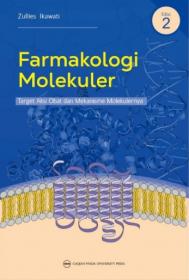Farmakologi Molekuler: Target Aksi Obat dan Mekanisme Molekulernya (Edisi 2)