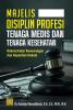 Majelis Disiplin Profesi Tenaga Medis dan Tenaga Kesehatan: Rekonstruksi Kewenangan dan Kepastian Hukum