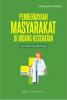 Pemberdayaan Masyarakat di Bidang Kesehatan: Teori dan Implementasi