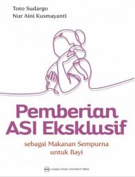 Pemberian ASI Ekslusif sebagai Makanan Sempurna untuk Bayi