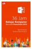 36 Jam Belajar Komputer Microsoft PowerPoint 2019