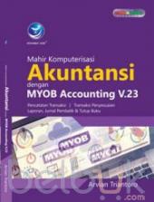 Mahir Komputerisasi Akuntansi Dengan MYOB Accounting V.23