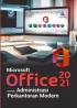 Microsoft Office 2021 untuk Administrasi Perkantoran Modern