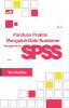 Panduan Praktis Mengolah Data Kuesioner Menggunakan SPSS