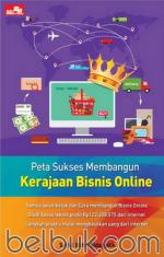 Peta Sukses Membangun Kerajaan Bisnis Online