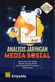 Analisis Jaringan Media Sosial: Dasar-dasar dan Aplikasi Metode Jaringan Sosial untuk Membedah Percakapan di Media Sosial