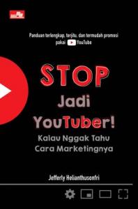 Stop Jadi YouTuber! Kalau Nggak Tahu Cara Marketingnya