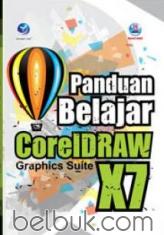 Panduan Belajar CorelDraw X7: Graphics Suite