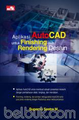 Aplikasi AutoCAD untuk Finishing dan Rendering Desain