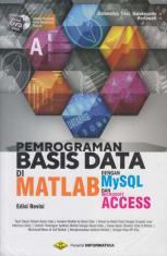 Pemrograman Basis Data Di Matlab Dengan MySql dan Microsoft Access (Edisi Revisi)