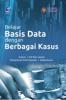 Belajar Basis Data Dengan Berbagai Kasus