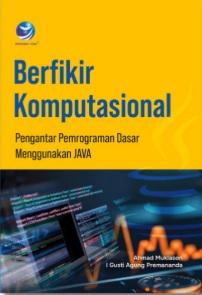 Berfikir Komputasional: Pengantar Pemrograman Dasar Menggunakan JAVA ...