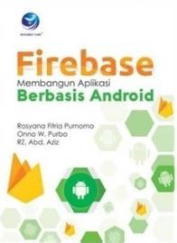 Firebase: Membangun Aplikasi Berbasis Android