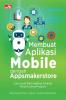 Membuat Aplikasi Mobile dengan Appsmakerstore