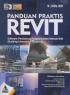 Panduan Praktis Revit: Software Pendukung Pengaplikasian Metode BIM (Building Information Modeling)