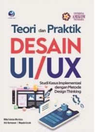 Teori Dan Praktik Desain UI/UX: Studi Kasus Implementasi Dengan Metode Design Thinking