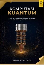 Komputasi Kuantum: Dari Hakikat Informasi hingga Mesin Komputer Kuantum