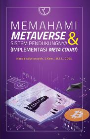 Memahami Metaverse dan Sistem Pendukungnya (Implementasi Meta Court)