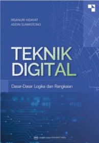 Teknik Digital: Dasar-Dasar Logika dan Rangkaian