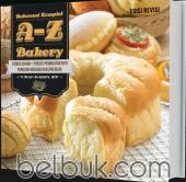 A-Z Bakery: Fungsi Bahan, Proses Pembuatan Roti, Panduan Menjadi Bakepreneur (Edisi Revisi)