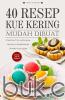 40 Resep Kue Kering Mudah Dibuat