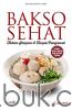 Bakso Sehat: Tahan Simpan dan Tanpa Pengawet