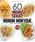 60 Menu Sehat Minim Minyak