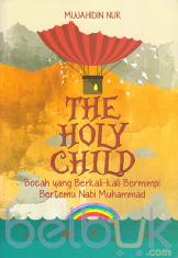 The Holy Child: Bocah yang Berkali-kali Bermimpi Bertemu Nabi Muhammad
