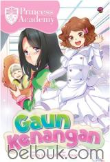 Komik Princess Academy Vol. 12: Gaun Kenangan