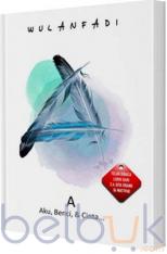 A: Aku, Benci, dan Cinta