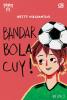 TeenLit: Bandar Bola, Cuy!