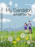 My Dandelion: Wish Will Come True