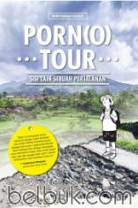 Porn(o) Tour: Sisi Lain Sebuah Perjalanan