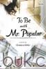 To Be With Mr. Popular