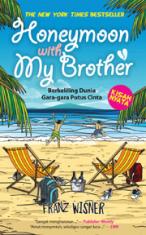 Sampul Honeymoon With My Brother : Bertualang Keliling Dunia Gara-gara Putus Cinta