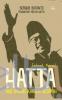 Hatta: Aku Datang Karena Sejarah (Sebuah Novel)