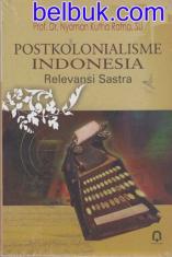 Postkolonialisme Indonesia: Relevansi Sastra