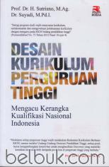 Desain Kurikulum Perguruan Tinggi: Mengacu Kerangka Kualifikasi Nasional Indonesia