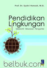 Pendidikan Lingkungan: Sekelumit Wawasan Pengantar