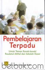 Pembelajaran Terpadu Untuk Taman Kanak-Kanak/Raudatul Athfal dan Sekolah Dasar