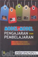 Model-Model Pengajaran dan Pembelajaran: Isu-isu Metodis dan Paradigmatis