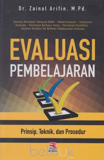 Evaluasi Pembelajaran: Prinsip, Teknik, Prosedur: Zainal Arifin