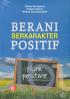 Berani Berkarakter Positif: Think Positive