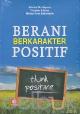 Berani Berkarakter Positif: Think Positive